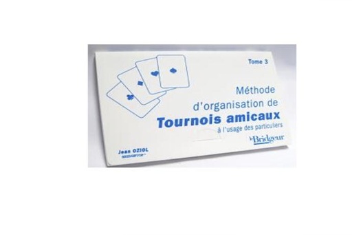 [BR0051] METHODE D'ORGANISATION DE TOURNOIS AMICAUX - TOME 3